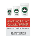 Increasing Church Capacity Primer: Learn to Think in Systems
