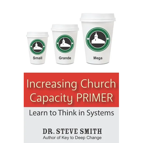 Increasing Church Capacity Primer: Learn to Think in Systems