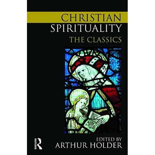 Christian Spirituality: The Classics