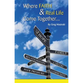 Where Faith & Real Life Come Together...: A discovery in finding hope, God and who we are in every day interactions.