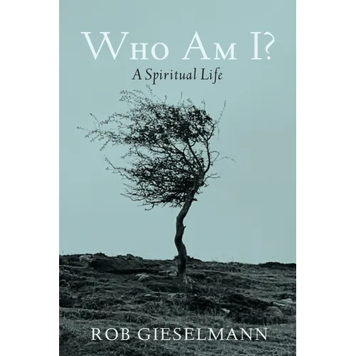 Who Am I?: A Spiritual Life