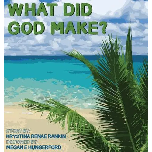 What Did God Make?