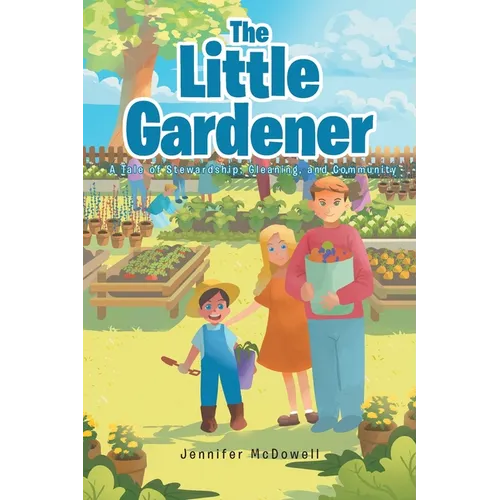 The Little Gardener: A Tale of Stewardship, Gleaning, and Community