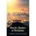 Miracles, Wonders or Revelations: You Choose Volume 1