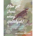 Mom got Jesus wrong, Hallelujah