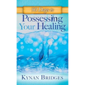 90 Days to Possessing Your Healing