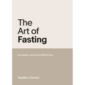 The Art of Fasting: Becoming a more prayerful person