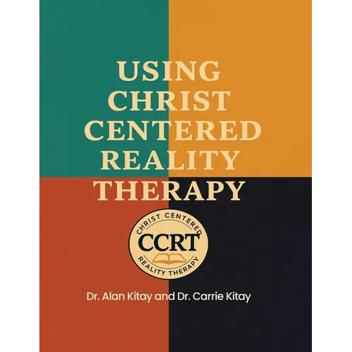 Using Christ Centered Reality Therapy