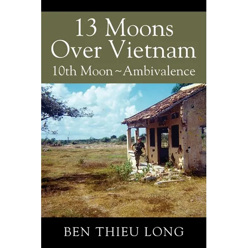 13 Moons Over Vietnam: 10th Moon Ambivalence