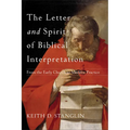 The Letter and Spirit of Biblical Interpretation: From the Early Church to Modern Practice