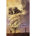 Be Not Afraid