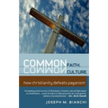 Common Faith, Common Culture: How Christianity Defeats Paganism