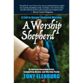 A Worship Shepherd: A Call to Gospel-Centered Worship