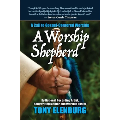 A Worship Shepherd: A Call to Gospel-Centered Worship