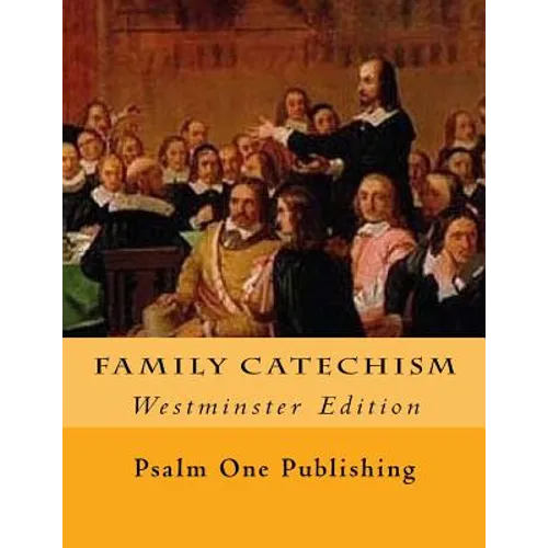Family Catechism: Westminster Edition