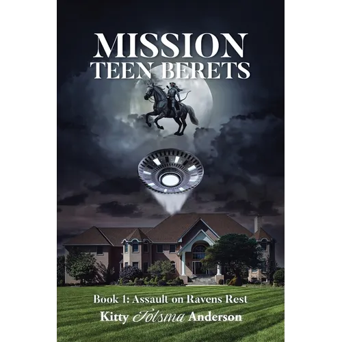 Mission Teen Berets: Book 1: Assault on Ravens Rest