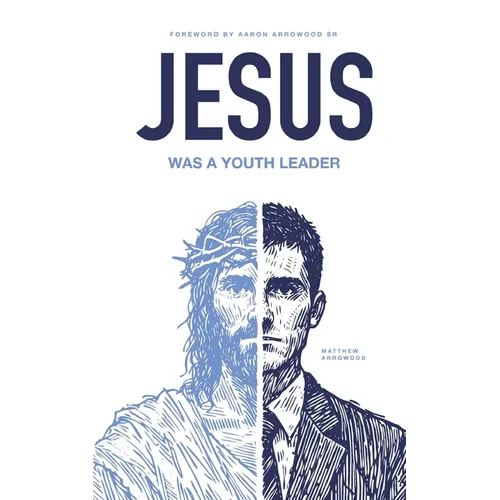 Jesus Was A Youth Leader