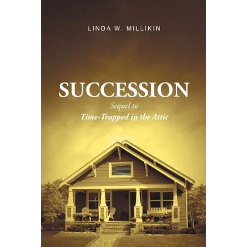 Succession: Sequel to: Time-Trapped in the Attic