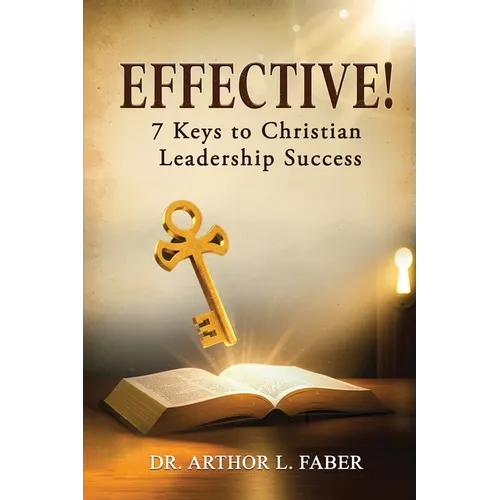 Effective! Seven Keys to Christian Leadership Success
