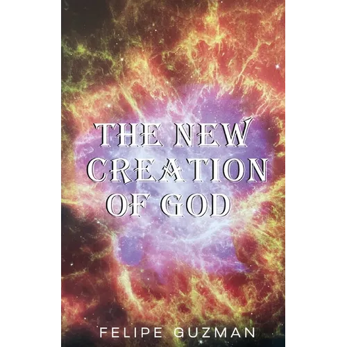 The New Creation of God