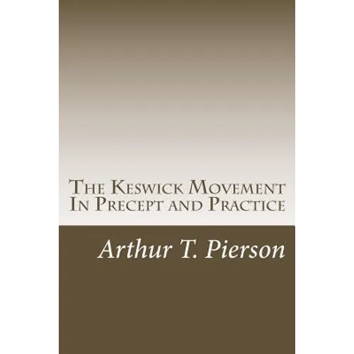 The Keswick Movement In Precept and Practice