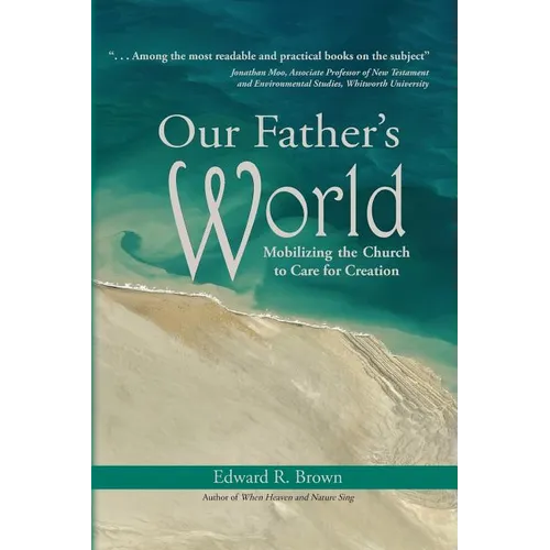 Our Father's World: Mobilizing the Church to Care for Creation