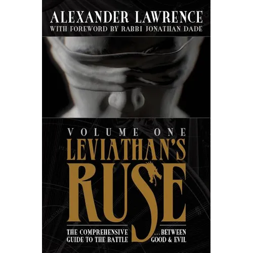 Leviathan's Ruse, Vol. 1: The Comprehensive Guide to the Battle Between Good and Evil