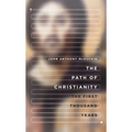 The Path of Christianity: The First Thousand Years