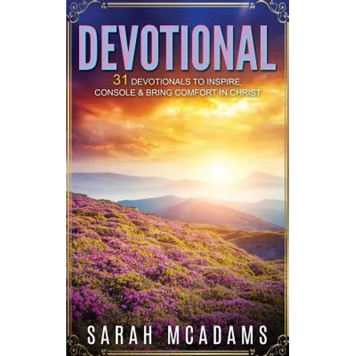 Devotional: 31 Devotionals to Inspire, Console & Bring Comfort in Christ