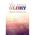 All about Glory: Where Hope and Meaning Meet