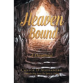 Heaven Bound: A Devotional: From the Blog Series: The Spirit is Calling