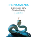 The Naassenes: Exploring an Early Christian Identity