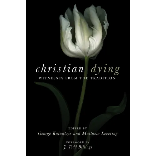 Christian Dying: Witnesses from the Tradition
