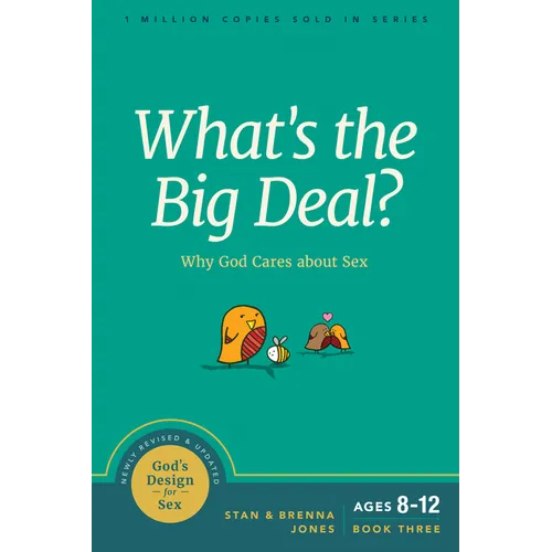 What's the Big Deal?: Why God Cares about Sex