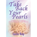 Take Back Your Pearls: Victim to Victory-Overcoming Sexual Abuse