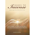 Ashes to Incense: Emancipation from Jim Crow: The Story of the Rock Hill, South Carolina Oratorians