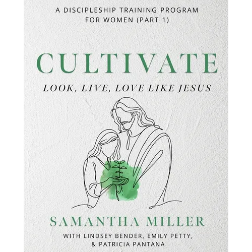 Cultivate: A Discipleship Training Program for Women