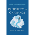 Prophecy in Carthage