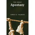 The Great Apostasy: A Defining Work in Latter-day Saint Thought