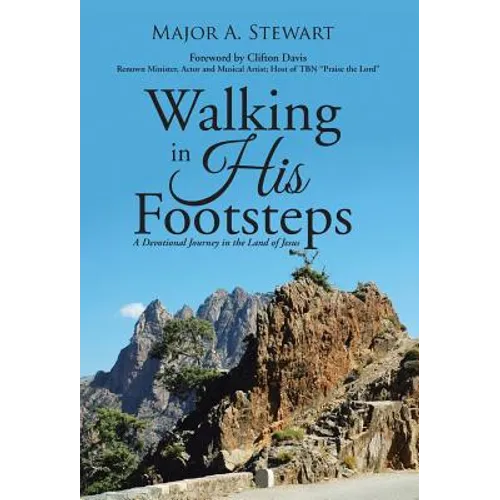 Walking in His Footsteps: A Devotional Journey in the Land of Jesus