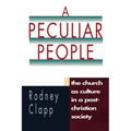 A Peculiar People: The Church as Culture in a Post-Christian Society