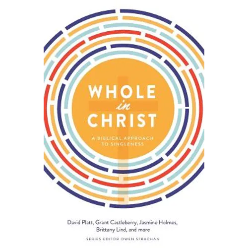 Whole in Christ: A Biblical Approach to Singleness