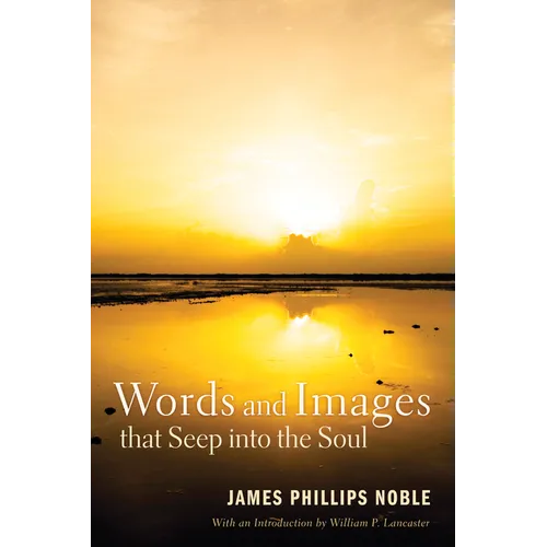 Words and Images That Seep Into the Soul