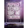 Prophecy: Yesterday, Today, and Tomorrow: Defining and Understanding Prophecy