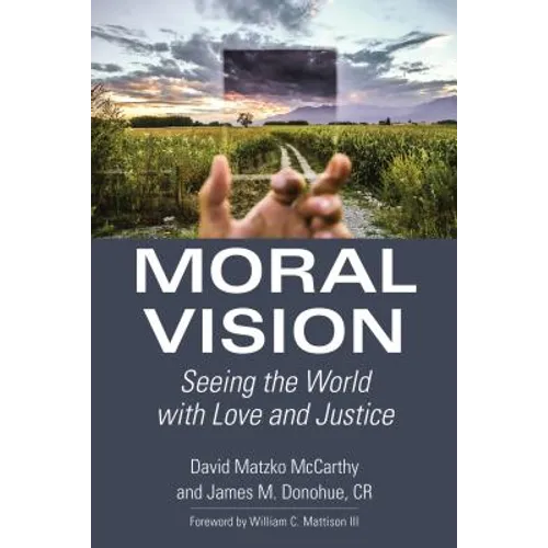 Moral Vision: Seeing the World with Love and Justice