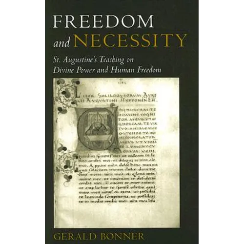Freedom and Necessity St. Augustine's Teaching on Divine Power and Human Freedom