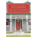 Notes from a Titus Woman: The A-Z of Caring for Your Home and Family