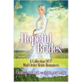 Hopeful Brides: A Collection of 17 Mail Order Bride Romances