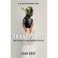 Transplant: Bible Principles to Grow & Prosper with God