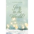 Joy to the World: The Stories Behind Your Favorite Christmas Carols